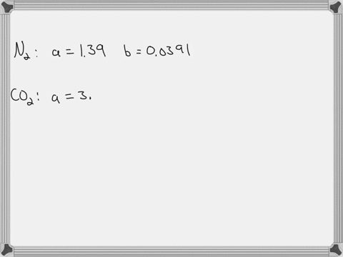 use-the-van-der-waals-constants-in-table-106-to-predict-whether-mathrmn_2-or-mathrmco_2-will-behave-