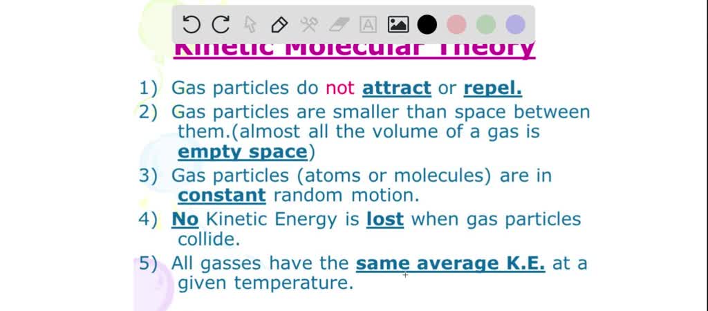 Solved What Are The Five Basic Postulates Of The Kinetic Molecular Theory Which Postulate Best