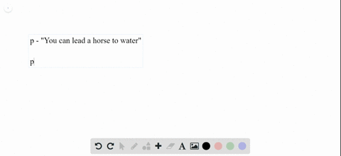 SOLVED:You can lead a horse to water, but you cannot make him drink