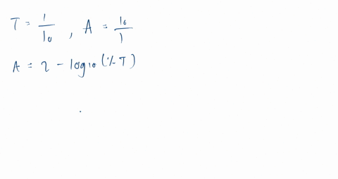 what-are-the-transmittance-and-absorbance-of-a-solution-that-absorbs-a-10-b-90-c-99-of-the-incident-