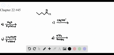 draw-the-product-formed-when-pentanoyl-chloride-ch_3ch_2ch_2ch_2coci-is-treated-with-each-reagent-a-