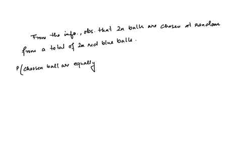 2-n-balls-are-chosen-at-random-from-a-total-of-2-n-red-balls-and-2-n-blue-balls-find-a-combinatorial