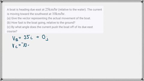 a-boat-is-heading-due-east-at-25-mathrmkm-mathrmhr-relative-to-the-water-the-current-is-moving-towar