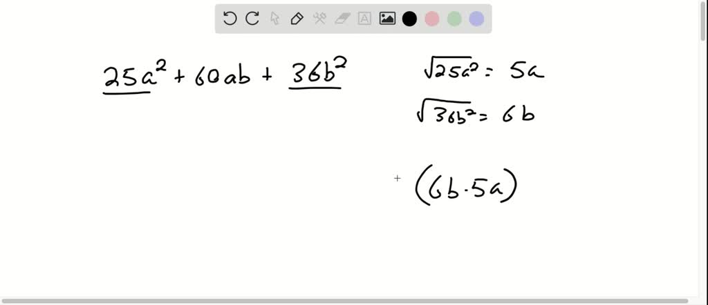 SOLVED:Factor The Expression. 25 A^2+60 A B+36 B^2