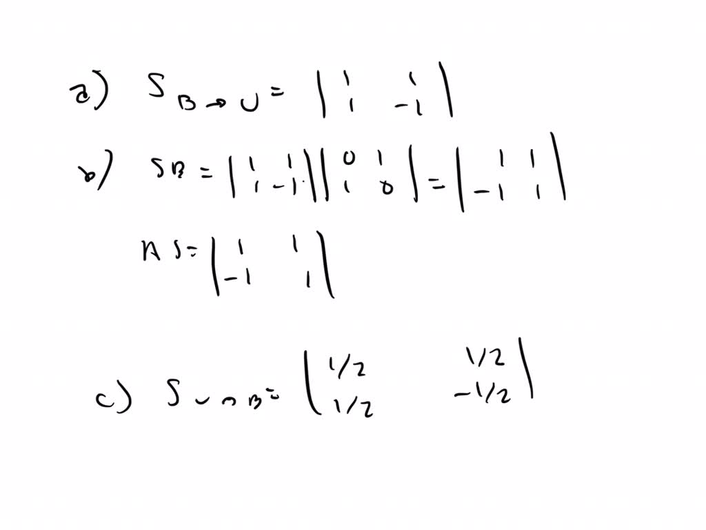 SOLVEDa. Find the change of basis matrix S from the basis Y considered