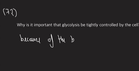 why-is-it-important-that-glycolysis-be-tightly-controlled-by-the-cell