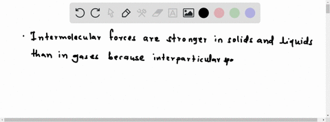 why-are-the-intermolecular-attractive-forces-stronger-in-liquids-and-solids-than-they-are-in-gases