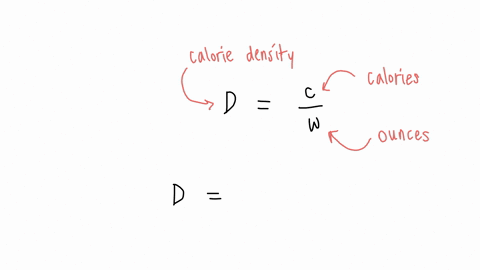 calorie-density-the-calorie-density-d-in-calories-per-ounce-of-a-food-that-contains-c-calories-and-w