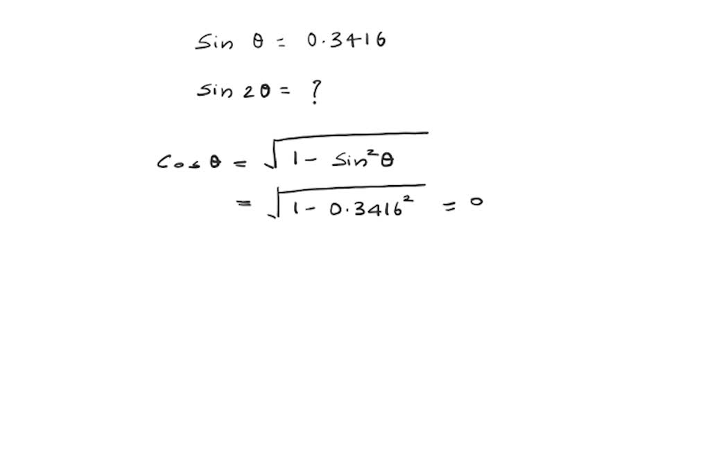 SOLVED:Given that sinθ=0.3416 and θis in quadrant I, find each of the ...