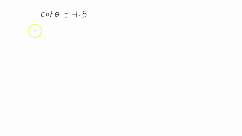 determine-whether-each-statement-is-possible-or-impossible-cot-theta-15-2