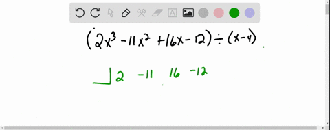 use-synthetic-division-to-find-the-quotient-and-remainder-2-x3-11-x216-x-12-text-is-divided-by-x-4
