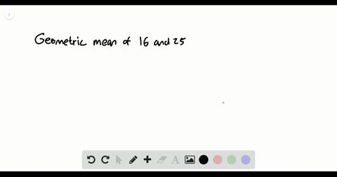in-exercises-11-18-ind-the-geometric-mean-of-the-two-numbers-16-and-25