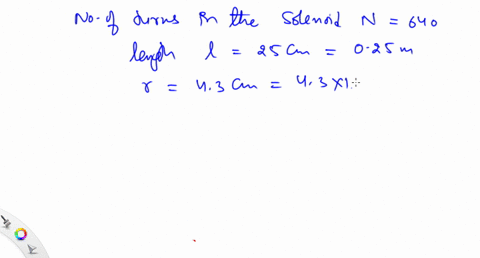 determine-the-inductance-of-a-solenoid-with-640-turns-in-a-length-of-25-mathrmcm-the-circular-cross-
