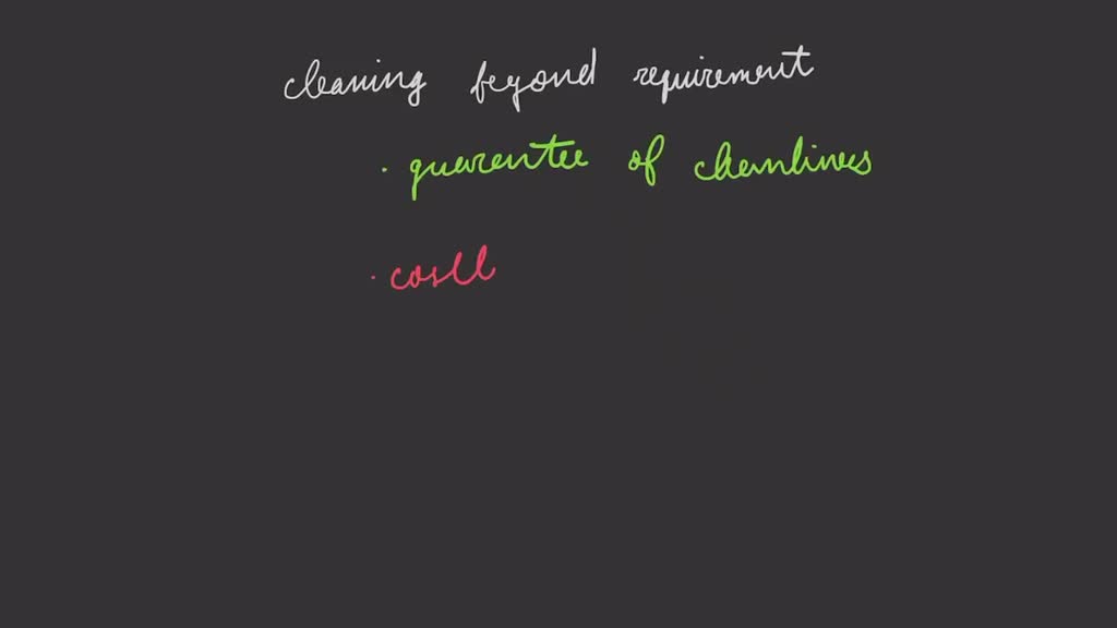 SOLVEDWhat are the benefits of cleaning something to a level of