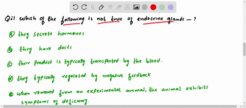 which-of-the-following-is-not-true-of-endocrine-glands-a-they-secrete-hormones-b-they-have-ducts-c-t