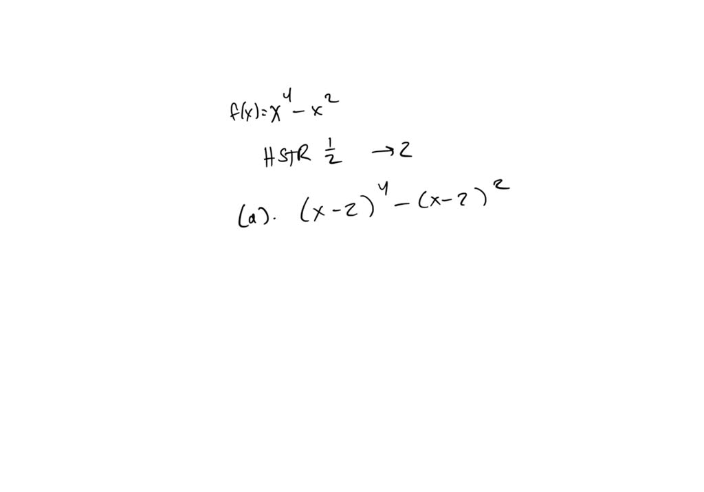 79 Suppose That The Graph Of F x x 4 x 2 Is Compressed Horizontally 79-suppose-that-the-graph-of-f-x-x-4-x-2-is-compressed-horizontally