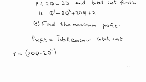 the-demand-equation-of-a-good-is-given-by-p2-q20-and-the-total-cost-function-is-q3-8-q220-q2-a-find