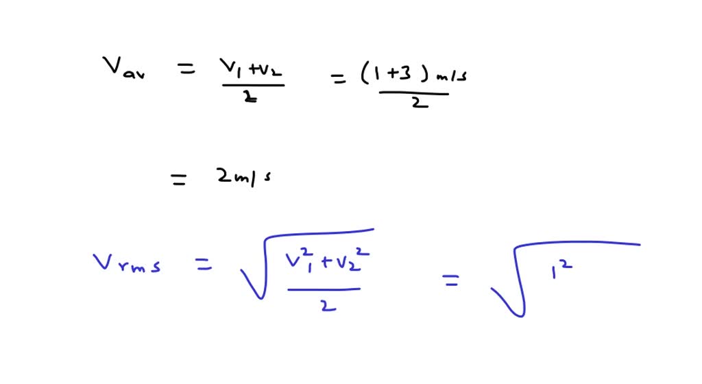 Find v̅ and vrm, for an assembly of two molecules, one with a speed of ...