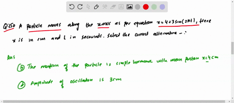 a-particle-moves-along-the-x-axis-as-per-the-equation-x43-sin-2-pi-t-here-x-is-in-mathrmcm-and-t-i-2