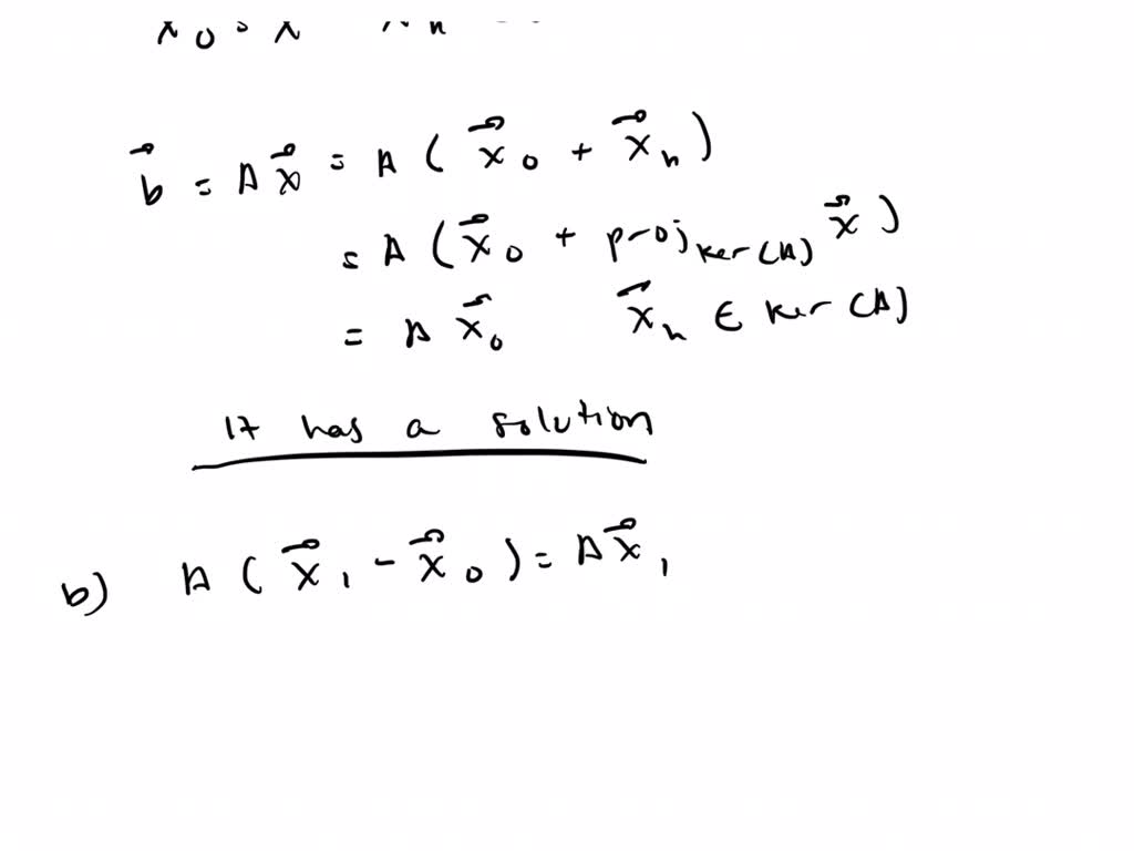 SOLVED:Suppose 𝐛 ∈img A And Ker A={0}. Prove That 𝐱^*=A^+ 𝐛 Is The ...