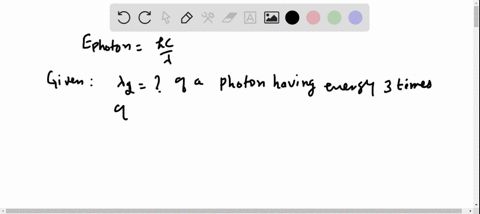 what-is-the-wavelength-of-a-photon-that-has-three-times-as-much-energy-as-that-of-a-photon-whose-wav