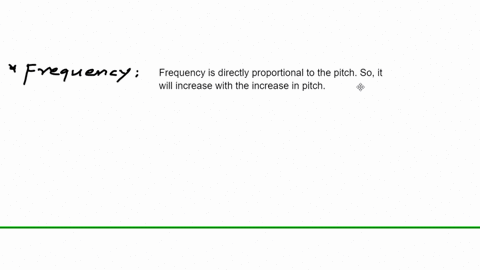 if-the-pitch-of-sound-is-increased-what-are-the-changes-in-the-following-a-the-frequency-b-the-wavel