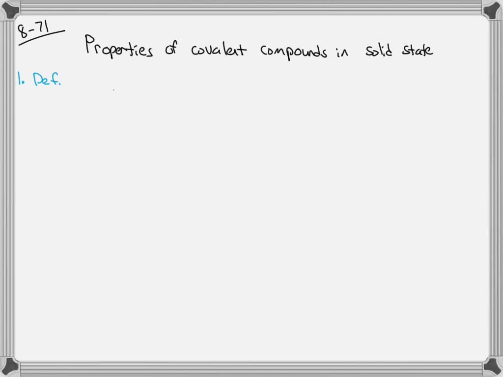 solved-list-three-properties-of-a-covalent-compound-in-the-solid-phase