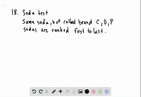 an-individual-is-presented-with-three-different-glasses-of-cola-labeled-c-d-and-p-he-is-asked-to-tas