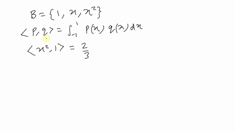 let-bleft1-x-x2right-be-a-basis-for-p_2-with-the-inner-product-langle-p-qrangleint_-11-px-qx-d-x-c-3