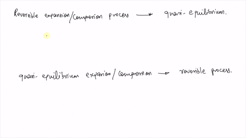 is-a-reversible-expansion-or-compression-process-necessarily-quasi-equilibrium-is-a-quasi-equilibriu
