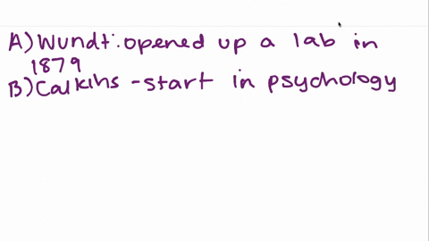 a-prominent-psychology-text-was-published-in-1890-its-author-was-a-wilhelm-wundt-b-mary-whiton-calki