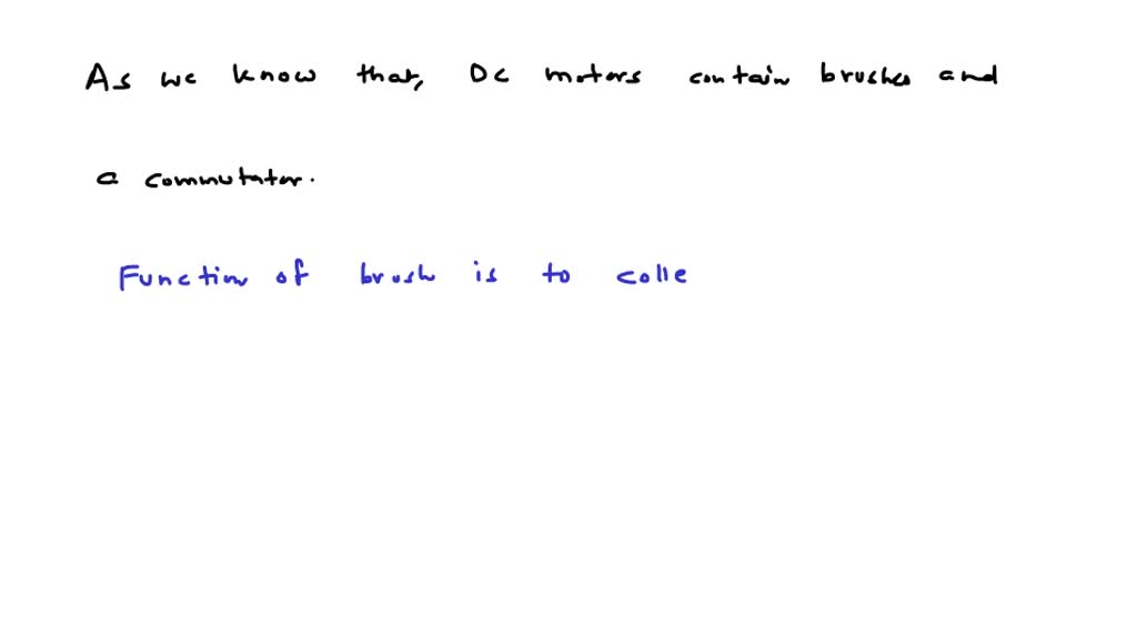 SOLVED What types of motors contain brushes and a commutator? What is