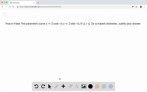 true-or-false-the-parametric-curve-x2-cos-t-y2-sin-t-0-leq-t-leq-2-pi-is-traced-clockwise-justify-yo