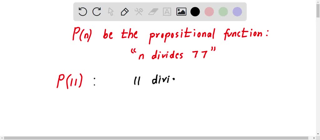 SOLVED:Let P(n) Be The Propositional Function "n Divides 77 . " Write ...