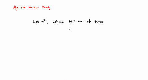 in-circular-coil-when-no-of-turns-is-doubled-resistance-becomes-half-of-the-initial-then-inductance-