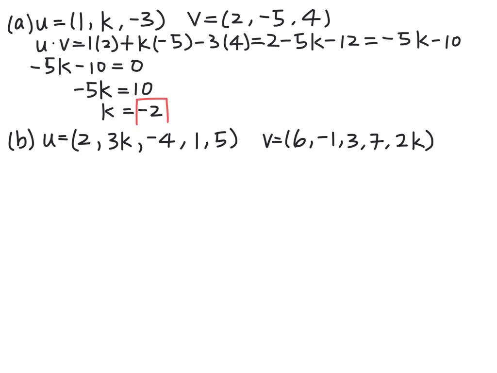 SOLVED Find K So That U And V Are Orthogonal Where a U 1 K 3 