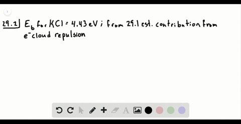 ii-the-measured-binding-energy-of-kcl-is-443-ev-from-the-result-of-problem-1-estimate-the-contributi