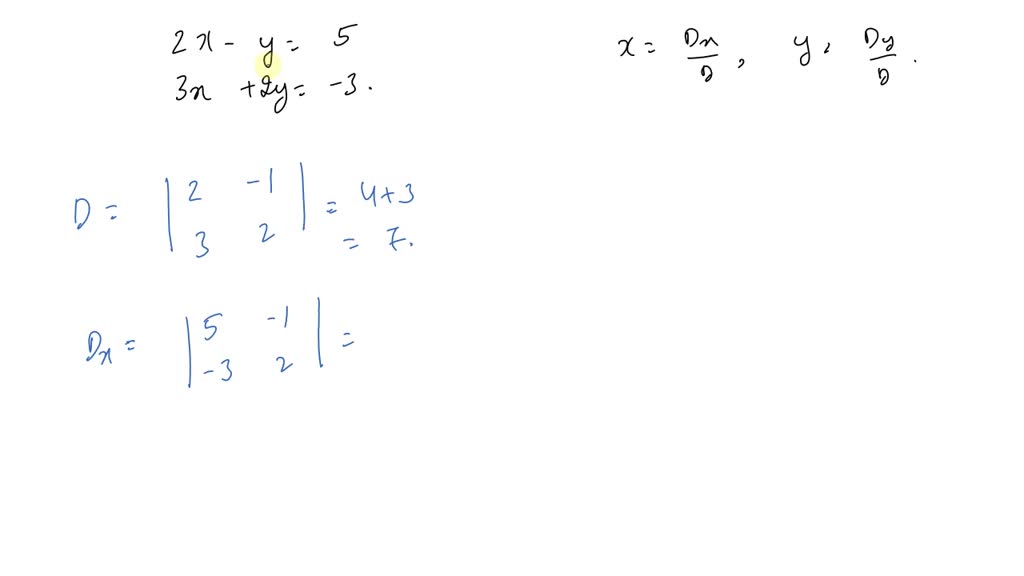 Solve system using Cramer's rule. 2 xy=5 3 x+2 y=3 Numerade