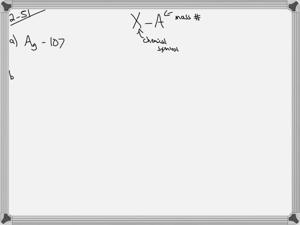 SOLVED:Write isotopic symbols in the form X-A (e.g., C-13 ) for each ...