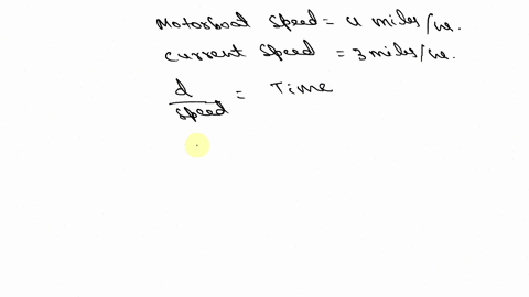 a-motorboat-heads-upstream-on-a-river-that-has-a-current-of-3-miles-per-hour-the-trip-upstream-tak-3