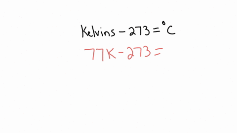 convert-the-following-temperatures-to-degrees-celsius-a-77-mathrmk-the-boiling-point-of-liguid-nitro