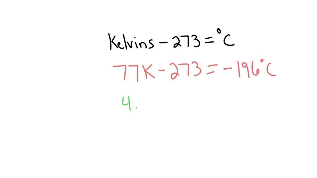 SOLVEDConvert the following temperatures to degrees Celsius (a) 77 K