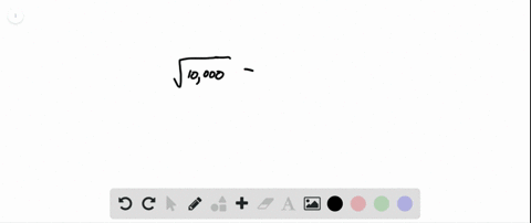 evaluate-the-expression-check-the-results-by-squaring-the-answer-lesson-91-sqrt10000