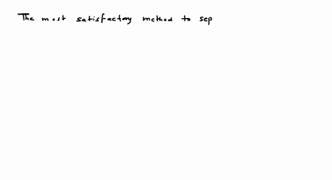 the-most-satisfactory-method-to-separate-sugar-is-to-use-a-sublimation-b-fractional-crystallizatio-2