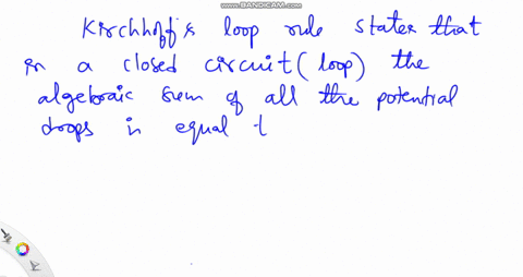 kirchhoffs-loop-rule-states-that-a-the-algebraic-sum-of-the-currents-around-a-complete-circuit-loop-