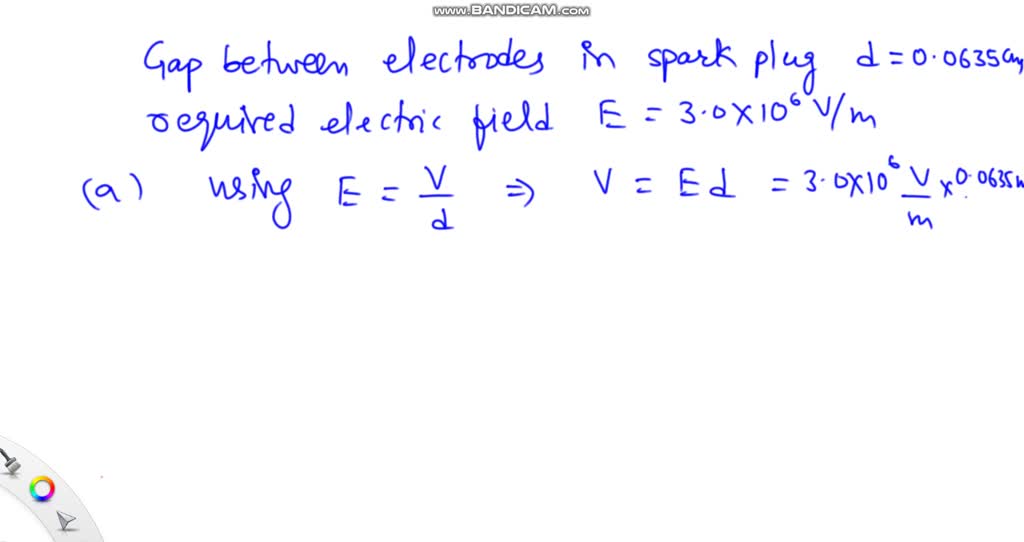 SOLVED A spark plug in a car has electrodes separated by a gap of 0.