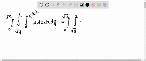 evaluate-the-given-iterated-integral-int_0sqrt2-int_sqrty2-int_0ex-x-d-z-d-x-d-y