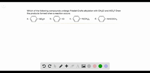 which-of-the-following-compounds-undergo-friedel-crafts-alkylation-with-ch_3ci-and-aicl_3-draw-the-p