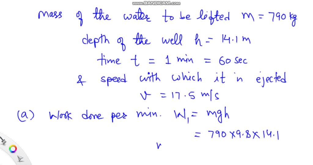 A pump is required to lift 790 kg of water per minute from a well 14.1 ...