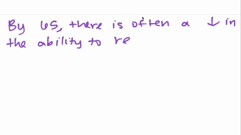 by-age-65-a-person-would-be-most-likely-to-experience-a-decline-in-the-ability-to-a-recall-and-list-